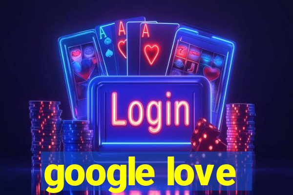 google love