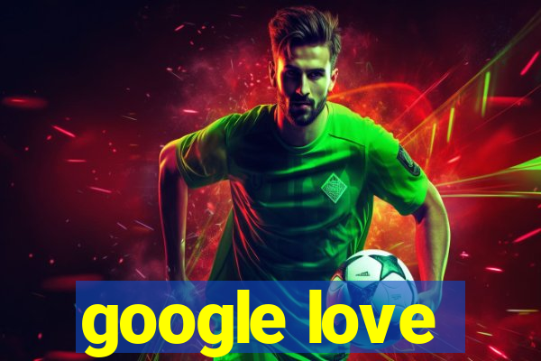 google love