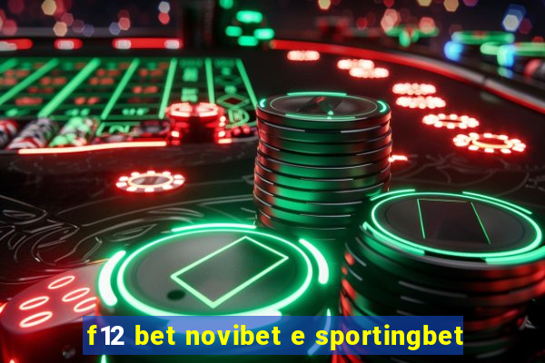 f12 bet novibet e sportingbet