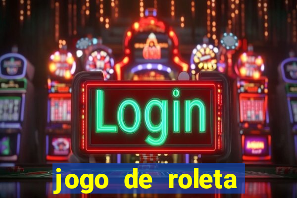 jogo de roleta cassino online gratis