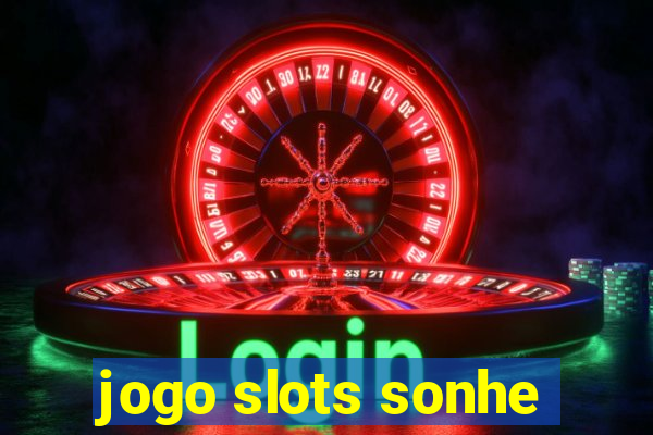 jogo slots sonhe