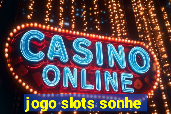 jogo slots sonhe