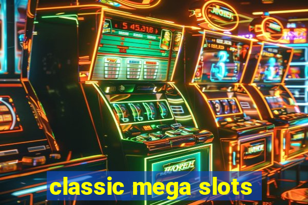 classic mega slots