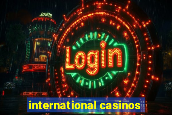 international casinos