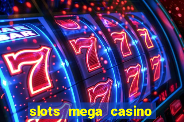 slots mega casino star online