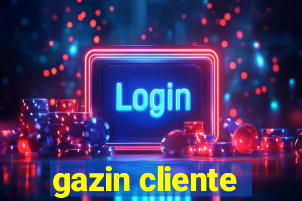 gazin cliente