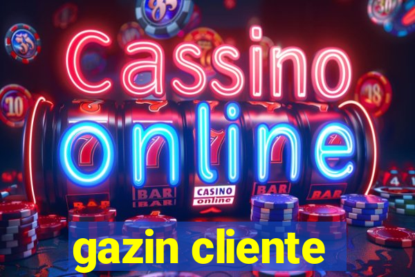 gazin cliente