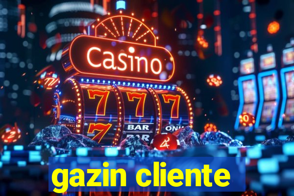 gazin cliente