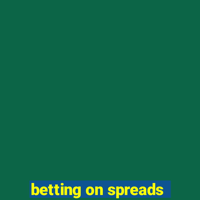 betting on spreads