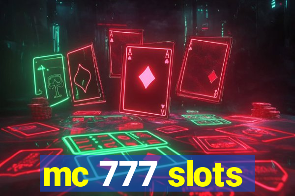 mc 777 slots