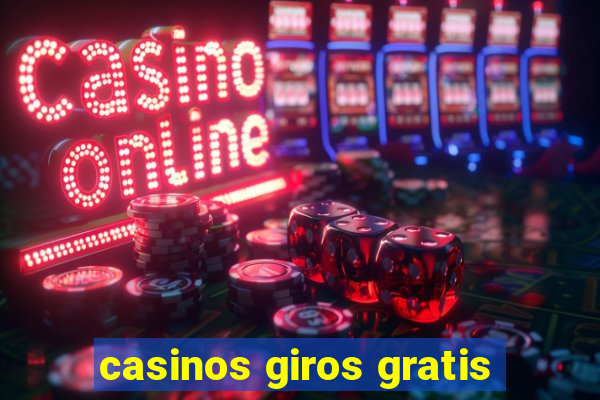 casinos giros gratis