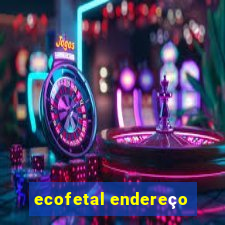 ecofetal endereço