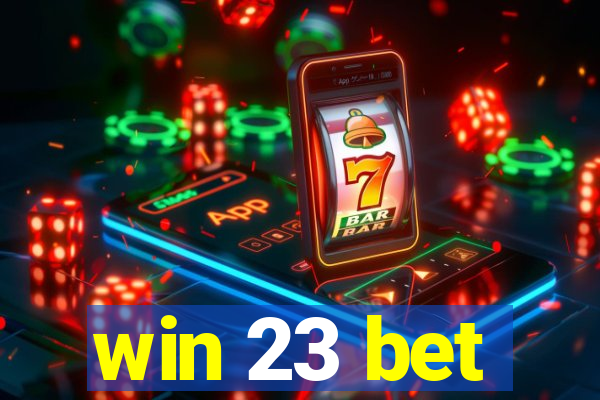 win 23 bet