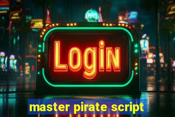 master pirate script