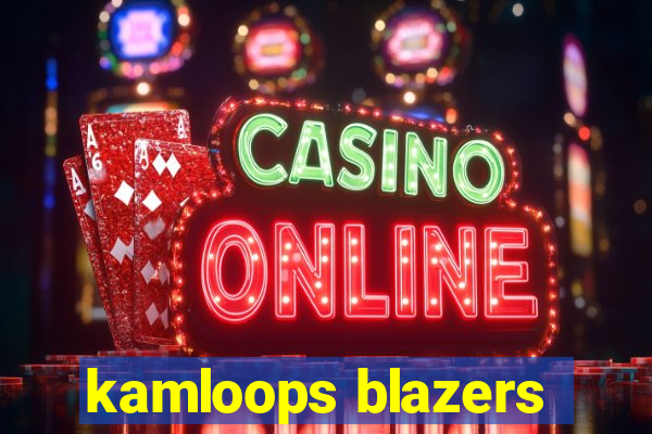 kamloops blazers