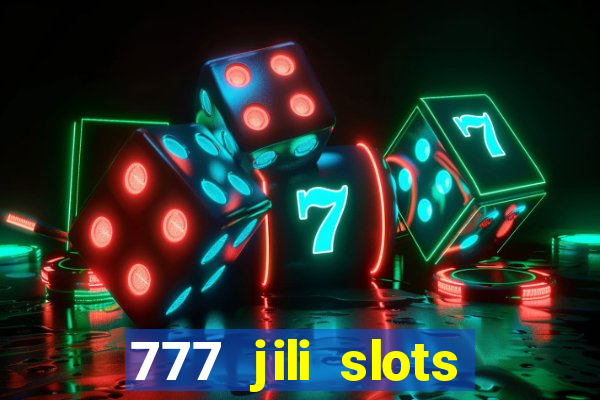 777 jili slots online games