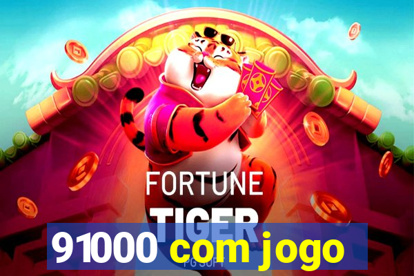 91000 com jogo