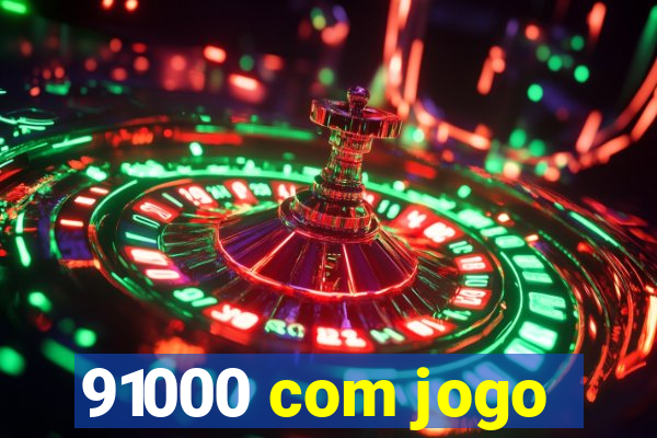 91000 com jogo