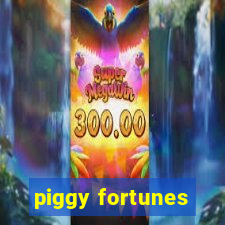 piggy fortunes