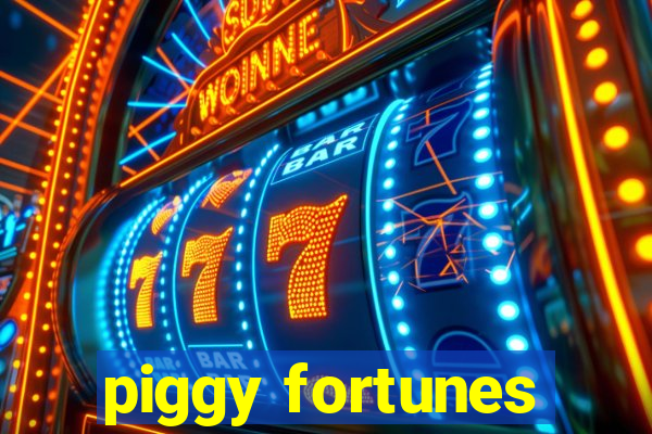 piggy fortunes