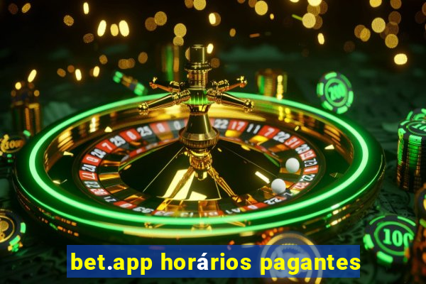 bet.app horários pagantes