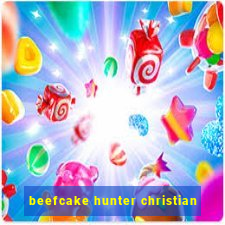 beefcake hunter christian