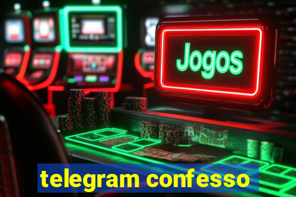 telegram confesso