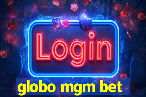 globo mgm bet