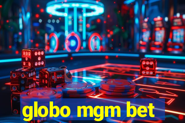 globo mgm bet