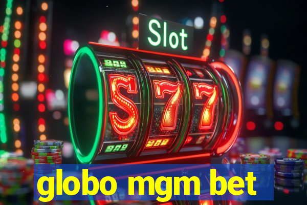 globo mgm bet