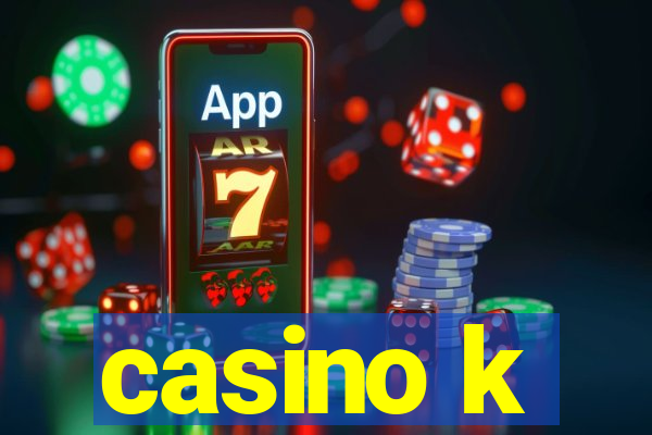 casino k