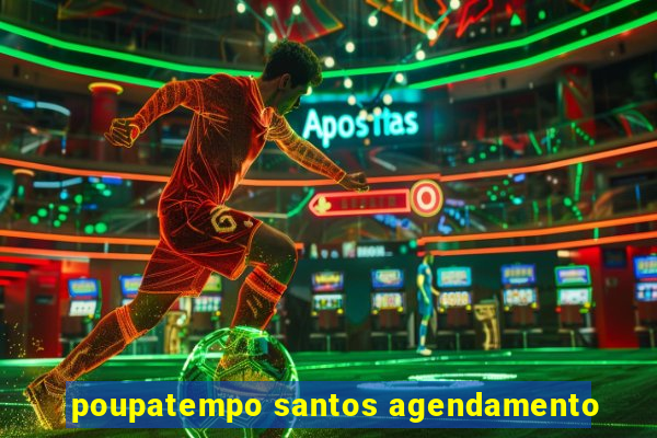 poupatempo santos agendamento