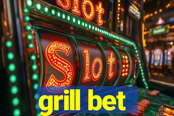 grill bet