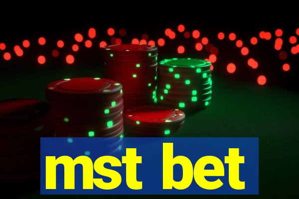 mst bet