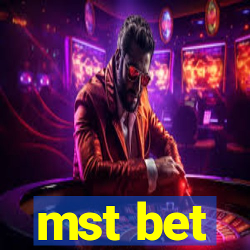 mst bet