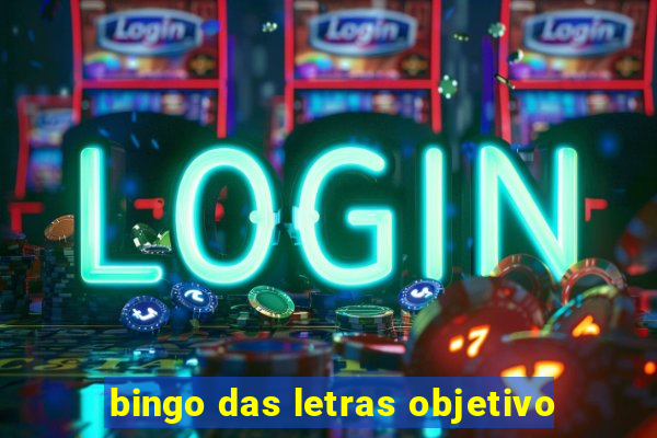 bingo das letras objetivo