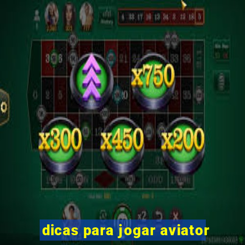 dicas para jogar aviator