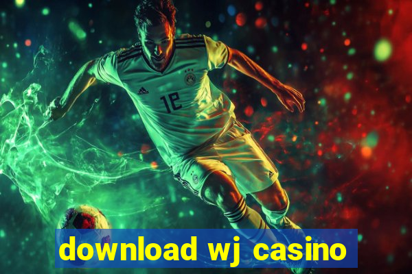 download wj casino