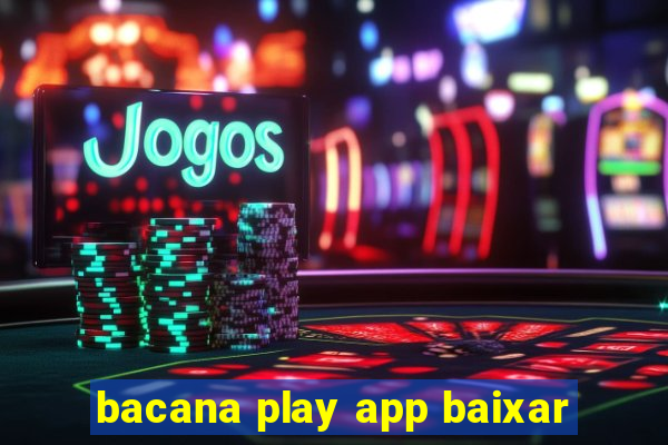 bacana play app baixar