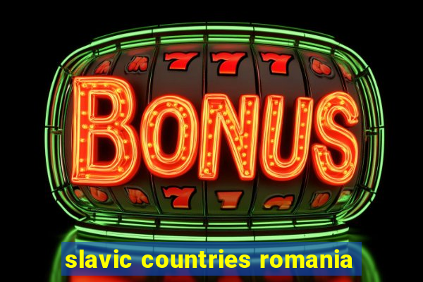 slavic countries romania