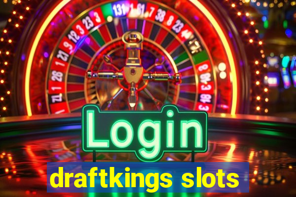 draftkings slots