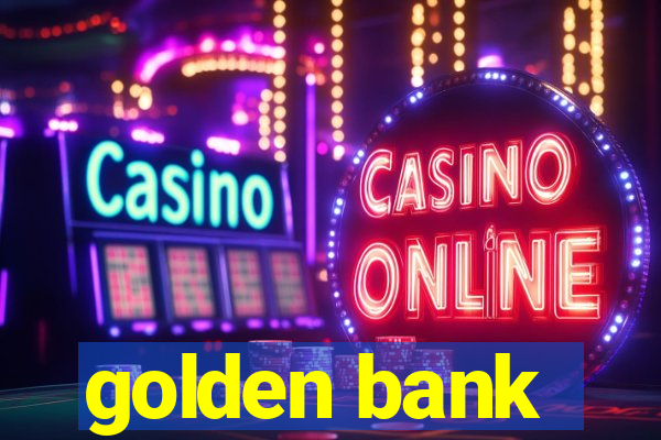 golden bank