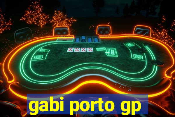 gabi porto gp