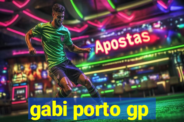 gabi porto gp