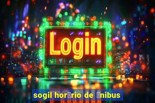 sogil hor谩rio de 么nibus