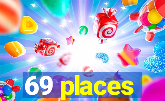 69 places