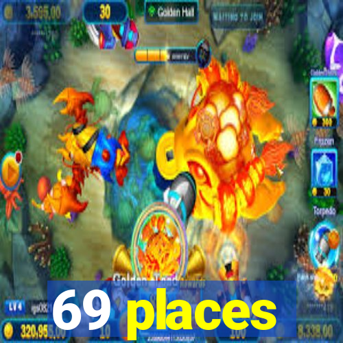 69 places