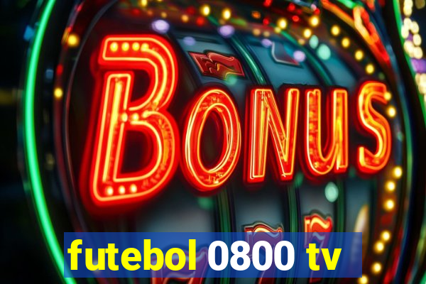 futebol 0800 tv