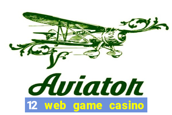 12 web game casino online uy tin