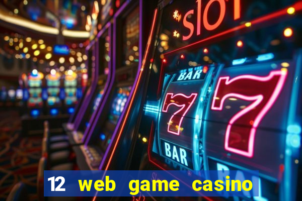 12 web game casino online uy tin